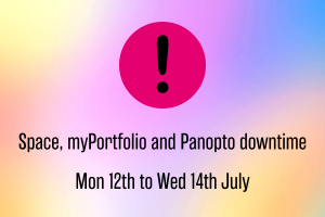 Space, Myportfolio and Panopto Downtime 12-14 July image