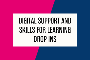 Digital Support and Skills for Learning Drop Ins image