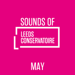 Sounds of Leeds Conservatoire Playlist! image